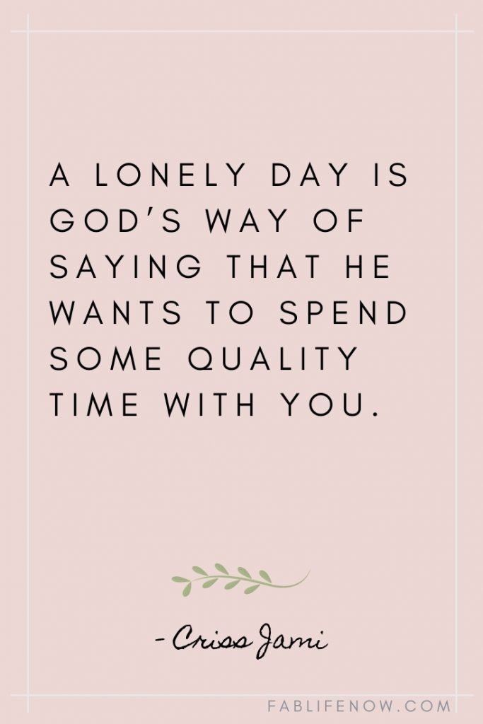 lonely quote god's way quality time