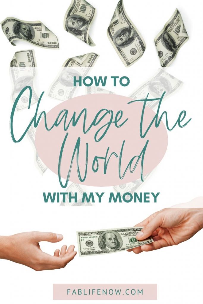 how to change the world with my money